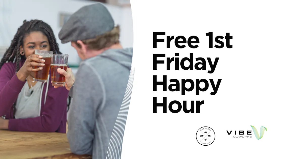 1st Friday Happy Hour | Events | Vibe Coworks